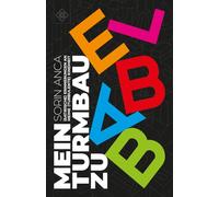 Mein Turmbau zu Babel: (Satirische) Erinnerungen an meine (turbulente) Kindheit