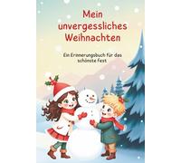 Mein unvergessliches Weihnachten: Ein Erinnerungsbuch für das schönste Fest für deine Fotos und Bilder