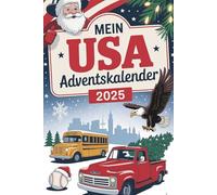Mein USA-Adventskalender: Das Buch mit 24 Türchen voller kurioser Fakten, typisch amerikanischer Besonderheiten und festlicher Rätsel - das originelle Geschenk für USA-Fans und Reisende