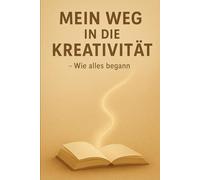 Mein Weg in die Kreativität: wie alles Begann