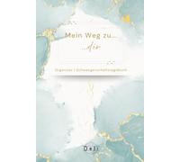 Mein Weg zu dir: Ein liebevoll gestaltetes Schwangerschaftstagebuch zum Ausfüllen & Erinnern
