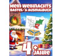 Mein Weihnachts-Bastel- & Ausmalbuch ab 4 Jahren - 15 Motive zum Ausschneiden, Malen & Aufhängen: Kreativer Bastelspaß für Kinder: Sterne, Engel, ... - zum Ausmalen, Ausschneiden und Dekorieren!