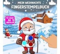 Mein Weihnachts Fingerstempelbuch Für Kinder ab 2 Jahren: Mein Erstes Weihnachtsmalbuch zum Fingerstempeln , Malen und Basteln Für Jungen und Mädchen | Weihnachten Fingermalbuch !