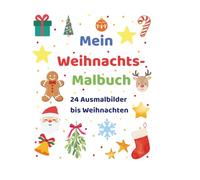 Mein Weihnachtsmalbuch: 24 Ausmalbilder bis Weihnachten