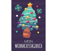 Mein Weihnachtstagebuch: Ein liebevolles Schreib- & Erinnerungsbuch für Kinder - mit 150 linierten Seiten und Zahlen zum Ausschneiden für jeden Tag bis zum 26. Dezember, mit buntem Weihnachtsbaum