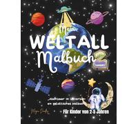 Mein Weltall Malbuch 2: Abenteuer im Universum-ein galaktisches Malbuch