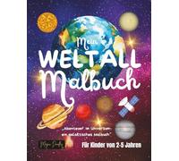 Mein Weltall Malbuch: Abenteuer im Universum-ein galaktisches Malbuch
