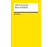Mein Weltbild. Essays, Briefe, Reden Albert Einsteins Weltbild - Grundgedanken zu Wissenschaft, Politik, Religion, Ethik und Gesellschaft - Albert Einstein - Reclam Verlag - ebook (ePub) - Livre