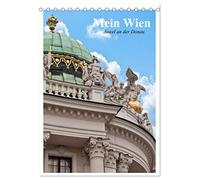 Mein Wien. Juwel an der Donau (Tischkalender 2026 DIN A5 hoch), CALVENDO Monatskalender: Auf den Spuren der Habsburger-Monarchie