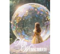 Mein Wunschbuch kleine blonde Prinzessin by Wunderpatch: Energetisiertes Wunschbuch nach einem Verfahren von Wunderpatch.me