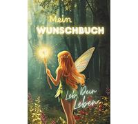 Mein Wunschbuch: ... leb Dein Leben (Motiv Fee)