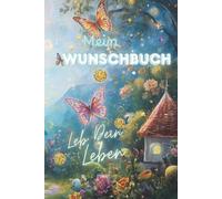 Mein Wunschbuch: .... leb Dein Leben ( Motiv Märchenlandschaft)