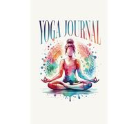 Mein Yoga-Journal - 120 Seiten für deine Reise zu mehr Achtsamkeit, Bewegung und innerer Ruhe