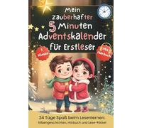 Mein zauberhafter 5-Minuten-Adventskalender für Erstleser: 24 Tage Spaß beim Lesenlernen (1. Klasse) - mit weihnachtlichen Silbengeschichten, Hörbuch, Lese-Rätseln und Ausmalbildern