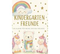 Mein zauberhaftes Einhorn-Freundebuch - Erinnerungen aus dem Kindergarten: Ein liebevoll gestaltetes Freundealbum für Kindergartenkinder mit Platz für 30 Freunde