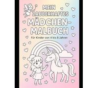Mein zauberhaftes Mädchen Malbuch: für Kinder von 4-8 Jahren