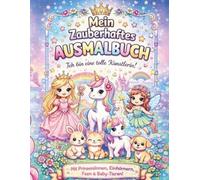 Mein zauberhaftes Malbuch für Mädchen ab 3 Jahren: 50 süße Ausmalbilder mit Prinzessinnen, Einhörnern, Feen, Ponys und Baby-Tieren - großes Kinder ... einfachen Labyrinthen für kreative Mädchen
