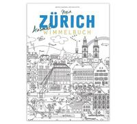 Mein Zürich Ausmalwimmelbuch: Das Original-Wimmelbuch zum Aus- und Weitermalen!