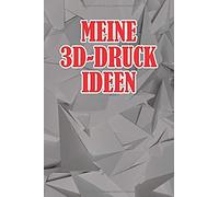 Meine 3d-Druck Ideen: Punktiertes Notizbuch Mit 120 Seiten Zum Festhalten Fuer Alle Planungen, Ideen, Projekte Und Vieles Mehr - Ebenfalls Eine Tolle Und Lustige Geschenkidee