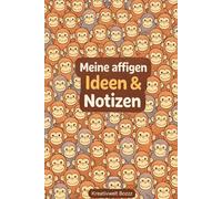 Meine affigen Ideen & Notizen: Lustiges Notizbuch für kreative Gedanken, Ideen, Skizzen und tägliche Notizen