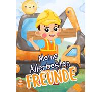 Meine Allerbesten Freunde - Baustelle: Freundebuch für Kinder, Geschenk zur Einschulung & Kindergarten, 30+ Freunde
