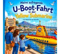 Meine aufregende U-Boot-Fahrt in der Yellow Submarine: Ein Abenteuer auf Teneriffa