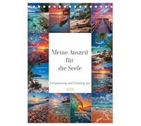 Meine Auszeit für die Seele (Tischkalender 2026 DIN A5 hoch), CALVENDO Monatskalender: Auszeit für die Seele ist eine Gelegenheit, sich eine Pause vom ... und sich Zeit für sich selbst zu nehmen.