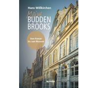 Meine Buddenbrooks: Vom Roman bis zum Museum
