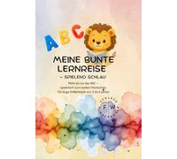 Meine Bunte Lernreise - spielend schlau: Mehr als nur das ABC - spielerisch zum starken Wortschatz. Für kluge Kinderköpfe von 2 bis 6 Jahren