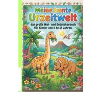 "Meine bunte Urzeit-Welt": Dino-Malbuch für Kinder von 6-8Jahren