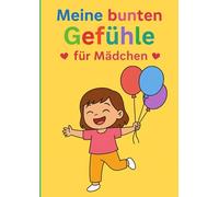 Meine bunten Gefühle - für Mädchen: Ein Ausmalbuch über Emotionen für Mädchen im Kindergarten- und Grundschulalter