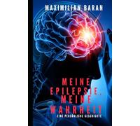 Meine Epilepsie, meine Wahrheit
