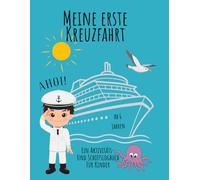 Meine erste Kreuzfahrt: Ein Aktivitäts- und Reisetagebuch für Kinder ab 6 Jahren