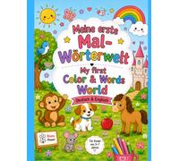 Meine erste Mal-Wörterwelt: Deutsch & Englisch Lernen und Entdecken | 100 einfache Motive zum Ausmalen und spielerischen Wörterlernen | Für Kinder von ... | Perfekt für Kindergarten und Vorschule