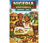 Meine ersten 100 Wörter Deutsch-Igbo ist ein ideales Sprachlern-Buch für Kinder, Familien und alle, die die Igbo-Sprache spielerisch entdecken möchten: Nigerianische Sprachen lernen Igbo