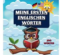 Meine Ersten Englischen Wörter.: Zweisprachiges Kinderbuch. Lernen durch Bilder. Englische Wörter für Kinder. Mein Erstes Wörterbuch Deutsch-Englisch für Kinder.