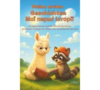 Meine ersten Geschichten Мої перші історії: Kurzgeschichten auf Deutsch & Ukrainisch Einfaches Vorlesen für Eltern mit ukrainischen Wurzeln