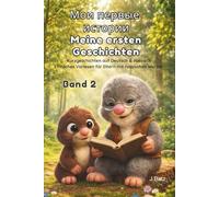 Мои первые истории - Meine ersten Geschichten - Band 2: Kurzgeschichten auf Deutsch & Russisch - Einfaches Vorlesen für Eltern mit russischen Wurzeln