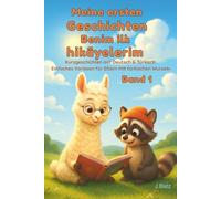 Meine ersten Geschichten - Benim ilk hikâyelerim - Band 1: Kurzgeschichten auf Deutsch & Türkisch Einfaches Vorlesen für Eltern mit türkischen Wurzeln