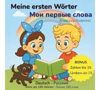 Meine ersten Wörter - Мои первые слова: Das liebevoll illustrierte zweisprachige Bilderbuch (Deutsch-Russisch) für Kinder ab 2 Jahren mit über 185 Wörtern aus dem Alltag