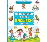 Meine Ersten Wörter auf Englisch: Zweisprachiges Bildwörterbuch für Kinder, Englisch Lernen für Kinder und Anfänger | English German Picture Book for Kids (German Edition)