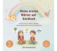 Meine ersten Wörter auf Kurdisch: Zweisprachiges Bilderbuch Deutsch-Kurmandschi mit bunter Illustration und Mitmach-Seiten