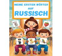 Meine ersten Wörter Russisch Deutsch Bildwörterbuch | Russisch Lernen für Kinder und Anfänger: Zweisprachiges Wörterbuch