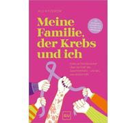 Meine Familie, der Krebs und ich Über die Kraft des Zusammenhalts - und das, was wirklich hilft - Alu Kitzerow - GRÄFE UND UNZER Verlag GmbH - ebook (ePub) - Livre