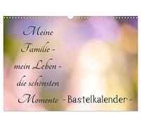 Meine Familie - mein Leben - die schönsten Momente - Bastelkalender (Wandkalender 2026 DIN A3 quer), CALVENDO Monatskalender: Wieviele einzigartig ... individuell in Szene gesetzt werden