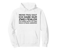Meine Frau SAGT Ich Habe Nur Zwei Fehler (Allemand Amusant) Sweat à Capuche