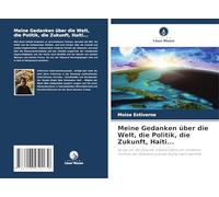 Meine Gedanken über die Welt, die Politik, die Zukunft, Haiti...: Sorge um die Zukunft, insbesondere um moderne Formen der Sklaverei und die Suche nach Identität