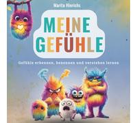 Meine Gefühle - Mitmachbuch für Kinder ab 4 Jahren: Wut, Angst, Freude, Liebe & Stolz erkennen, benennen und verstehen lernen