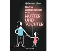 Meine Geschichten von Mutter und Tochter – avant-verlag