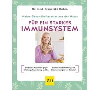 Meine Gesundheitsretter aus der Natur für ein starkes Immunsystem Die besten Hausmittel gegen Erkältung, Erschöpfung und Co. // Sanfte Selbstbehandlung: mit Blitzanwendungen und Rezepten - Dr.med. Fra